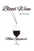 E-Book (epub) Blood Wine Anthology von Mike Shepherd