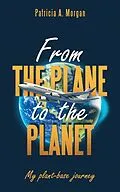 E-Book (epub) From the Plane to the Planet von Patricia A. Morgan