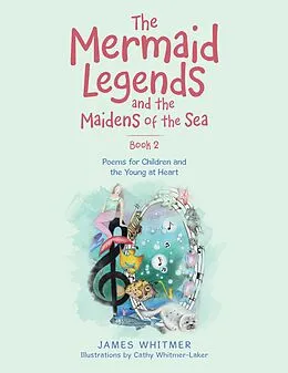 E-Book (epub) The Mermaid Legends and the Maidens of the Sea - Book 2 von James Whitmer