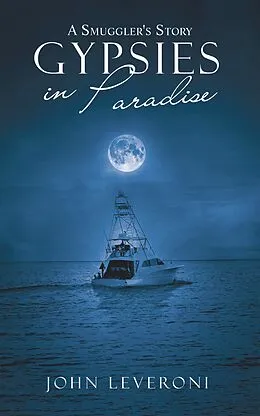 E-Book (epub) A Smuggler's Story von John Leveroni
