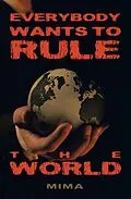 E-Book (epub) Everybody Wants to Rule the World von Mima
