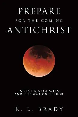 E-Book (epub) Prepare for the Coming Antichrist von K. L. Brady