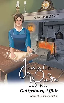 E-Book (epub) Jennie Wade and the Gettysburg Affair von Jon Howard Hall