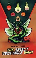 E-Book (epub) The Insect Vegetable Wars von Raymond C. Wood