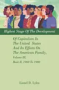 E-Book (epub) Highest Stage Of The Development Of Capitalism In The United States And Its Effects On The American Family, Volume III, Book II, 1960 To 1980 von Lionel D. Lyles