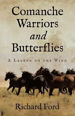 E-Book (epub) Comanche Warriors and Butterflies von Richard E. Ford