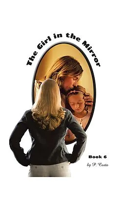 E-Book (epub) The Girl in the Mirror Book 6 von P. Costa
