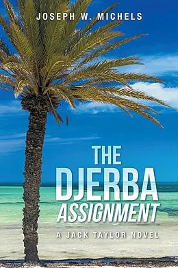 E-Book (epub) THE DJERBA ASSIGNMENT von Joseph W. Michels
