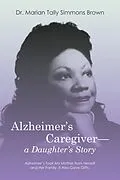 E-Book (epub) Alzheimer's Caregiver-a Daughter's Story von Marian Tally Simmons Brown
