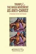 E-Book (epub) Trump & the MAGA Movement as Anti-Christ von Matthew Fox