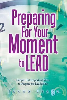 E-Book (epub) Preparing for Your Moment to Lead von Jacob Isaac