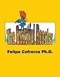 E-Book (epub) The Boastful Rooster von Felipe Cofreros Ph. D.
