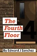 E-Book (epub) The Fourth Floor von Edward J Sanchez