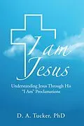 E-Book (epub) I AM JESUS von D. A. Tucker
