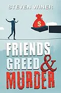 E-Book (epub) Friends Greed & Murder von Steven Winer