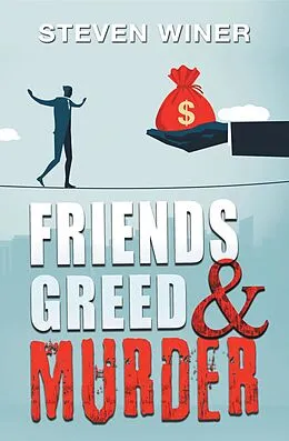 E-Book (epub) Friends Greed & Murder von Steven Winer