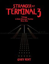 eBook (epub) Stranger at Terminal 3 de Gary Kent