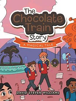 E-Book (epub) The Chocolate Train Story von David Steven Williams