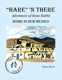 E-Book (epub) "Hare" 'n There Adventures of Rosie Rabbit von Diane Herak
