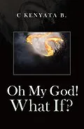 E-Book (epub) Oh My God! What If? von C Kenyata B.