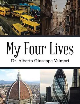 E-Book (epub) My Four Lives von Alberto Giuseppe Valmori