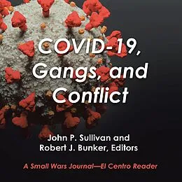 E-Book (epub) Covid-19, Gangs, and Conflict von John P. Sullivan