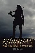 E-Book (epub) Khristian and the Mighty Warriors von Brenda Lee
