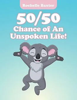 E-Book (epub) 50/50 Chance of an Unspoken Life! von Rochelle Baxter