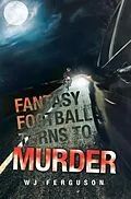 E-Book (epub) Fantasy Football Turns to Murder von Wj Ferguson