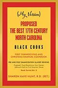 E-Book (epub) (My Version) Proposed -The Best 17Th Century North Carolina Black Cooks von Sharon Kaye Hunt R. D.