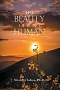 E-Book (epub) The Beauty of Being Human von Nirander Safaya Ph. D.