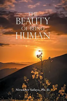 E-Book (epub) The Beauty of Being Human von Nirander Safaya Ph. D.
