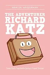 E-Book (epub) The Adventurer Richard Katz von Martin Wasserman