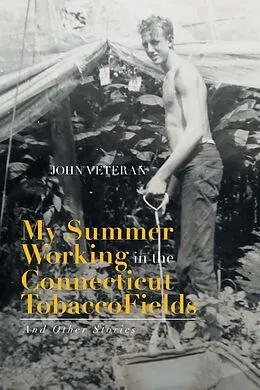 E-Book (epub) My Summer Working in the Connecticut Tobacco Fields von John Veteran