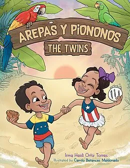 E-Book (epub) Arepas Y Piononos: the Twins von Irma Heidi Ortiz Torres