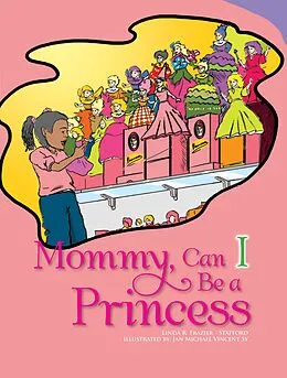 E-Book (epub) Mommy, Can I Be a Princess? von Linda R. Frazier - Stafford