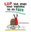 E-Book (epub) Lily, the Snail Who Wanted to Go Fast von Christopher Miller