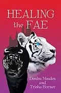 E-Book (epub) Healing the Fae von Deedra Meaden, Trisha Horner
