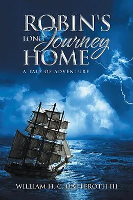 E-Book (epub) Robin's Long Journey Home von William H. C. Hatteroth III