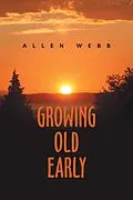 E-Book (epub) Growing Old Early von Allen Webb