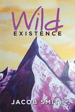 E-Book (epub) Wild Existence von Jacob Smith