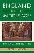 E-Book (epub) England in the Middle Ages: the Angevins 1154-1216 von Peter Simpson