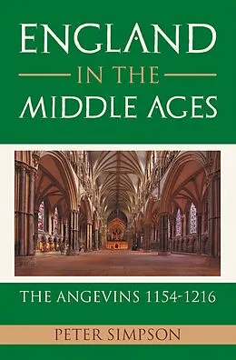 E-Book (epub) England in the Middle Ages: the Angevins 1154-1216 von Peter Simpson