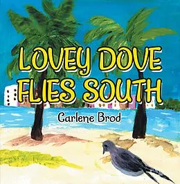 E-Book (epub) Lovey Dove Flies South von Carlene Brod