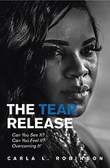 eBook (epub) The Tear Release de Carla L. Robinson