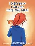 E-Book (epub) I Didn't Know I Was Lost Until I Was Found von Danielle Ross