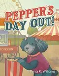 E-Book (epub) Pepper's Day Out! von Lena R. Williams