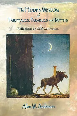 E-Book (epub) The Hidden Wisdom of Fairytales, Parables and Myths von Allan W. Anderson