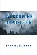 E-Book (epub) Overcoming Opposition von Darrell R. Izard