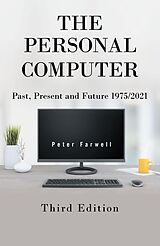 E-Book (epub) The Personal Computer Past, Present and Future 1975/2021 von Peter Farwell